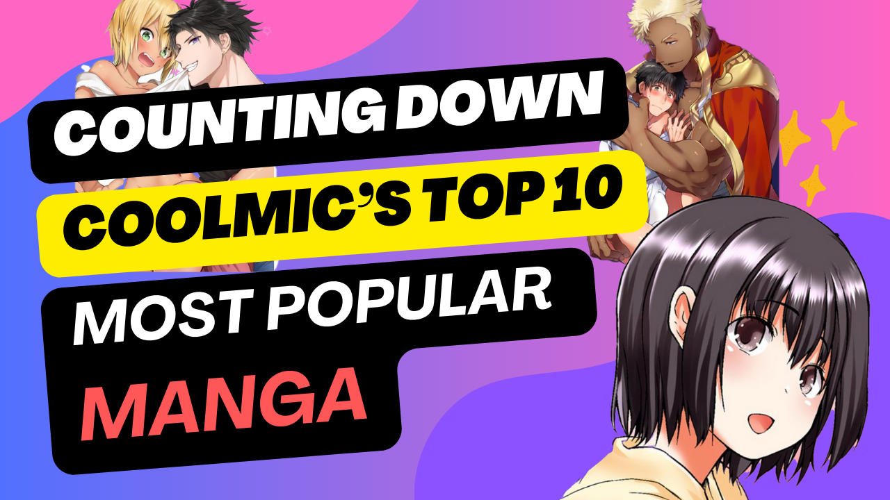 Counting Down Coolmic’s Top 10 Most Popular Manga