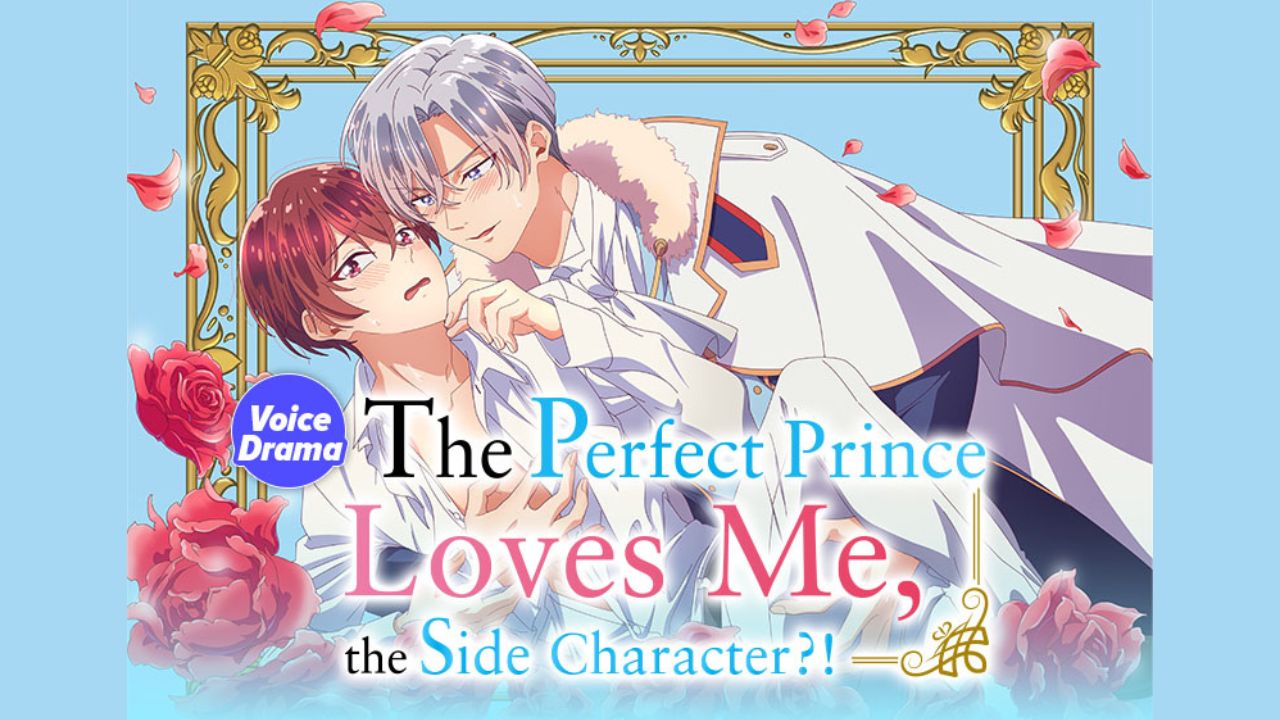 Now Streaming: The Perfect Prince Loves Me, the Side Character?! – The Voice Drama!