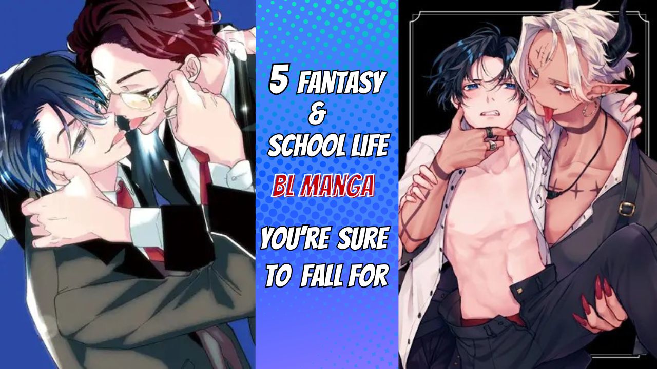 5 Fantasy & School Life BL Manga You’re Sure to Fall For