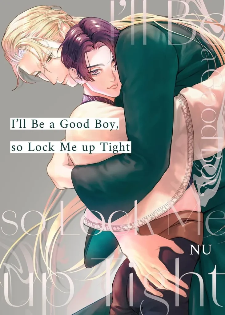 I'll Be a Good Boy, so Lock Me up Tight