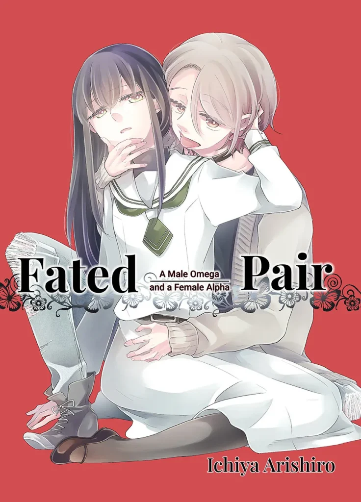 Fated Pair: A Male Omega and a Female Alpha
By: Ichiya Arishiro