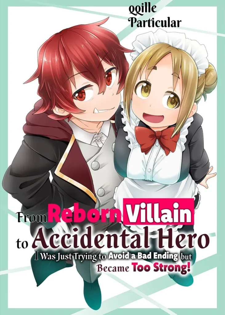 From Reborn Villain to Accidental Hero: I Was Just Trying to Avoid a Bad Ending but Became Too Strong!