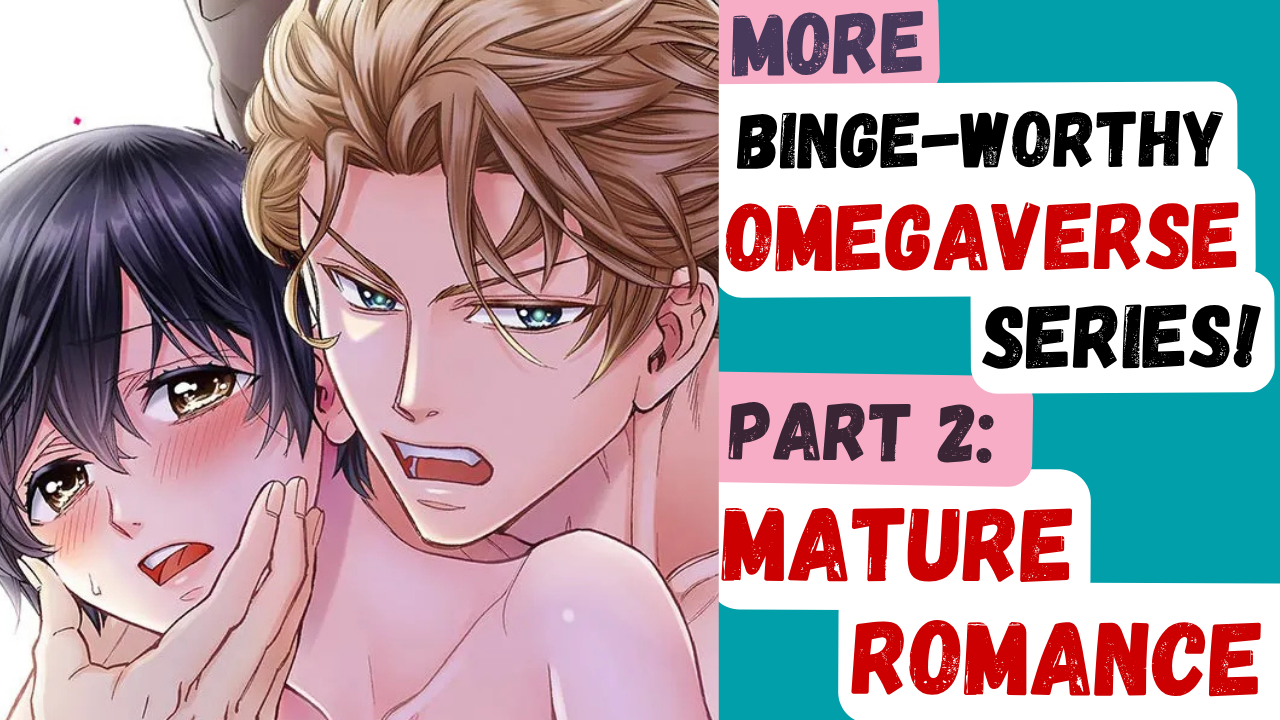 Diving back into the Omegaverse Part! 2: 12 Mature Romance Series You’re Sure to Love!