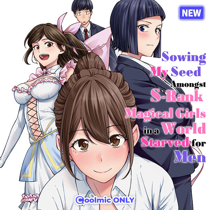 Sowing My Seed Amongst S-Rank Magical Girls in a World Starved for Men
