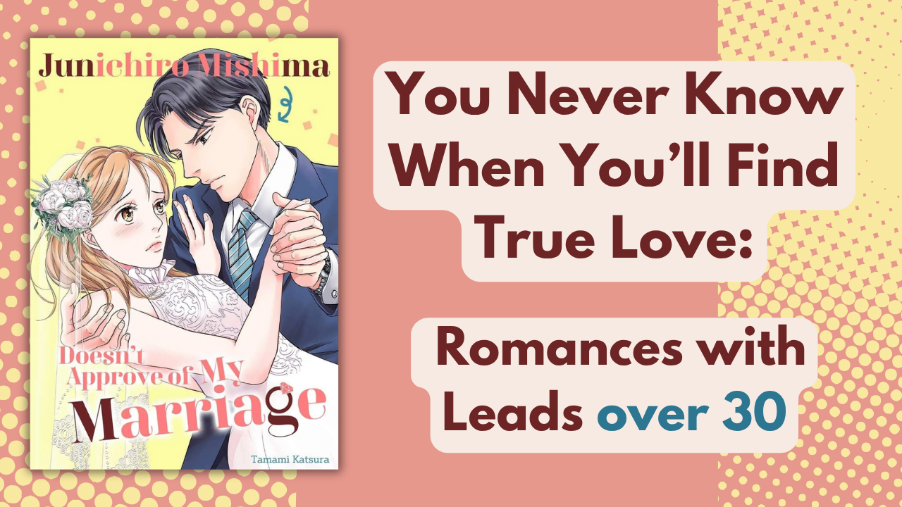 You Never Know When You’ll Find Find True Love: Romance with Leads over 30